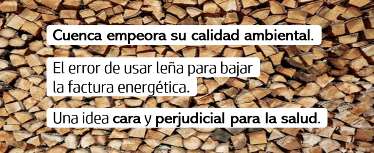 CUENCA - LEÑA - POBREZA ENERGÉTICA - polución - contaminación